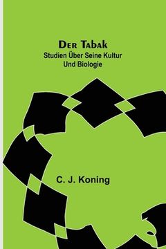 portada Der Tabak: Studien über seine Kultur und Biologie (in German)