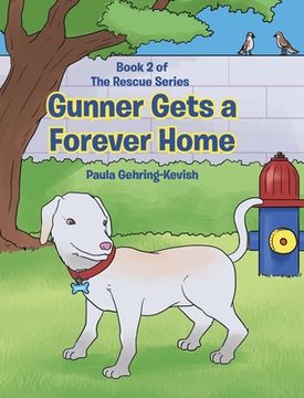 portada Gunner Gets a Forever Home: Book 2 (en Inglés)