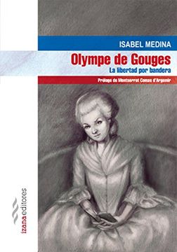 portada Olympe De Gouge: La Libertad Por Bandera (narrativa, Band 19) (in Spanish)
