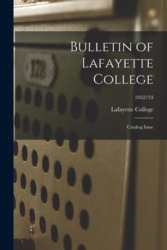 portada Bulletin of Lafayette College: Catalog Issue; 1852/53 (in English)