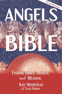 portada Angels of the Bible: Finding Grace, Beauty, and Meaning