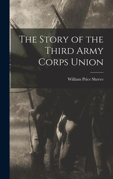portada The Story of the Third Army Corps Union (en Inglés)