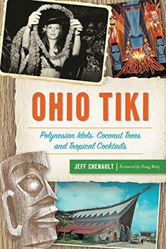 portada Ohio Tiki: Polynesian Idols, Coconut Trees and Tropical Cocktails (in English)