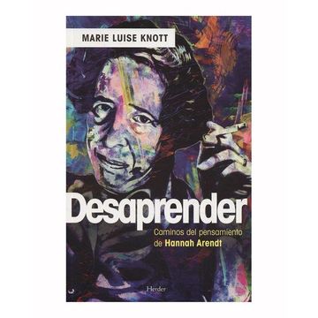 portada Desaprender: Caminos Pensamiento Hannah Arendt (in Spanish)