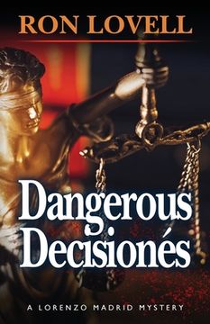 portada Dangerous Decisionés: A Lorenzo Madrid Mystery, Book 4 (in English)