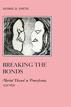 portada Breaking the Bonds: Marital Discord in Pennsylvania, 1730-1830 (The American Social Experience) (in English)