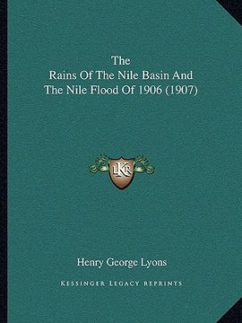 portada the rains of the nile basin and the nile flood of 1906 (1907) (en Inglés)