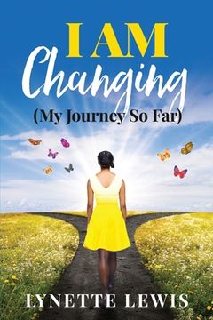 portada I Am Changing: My Journey So Far