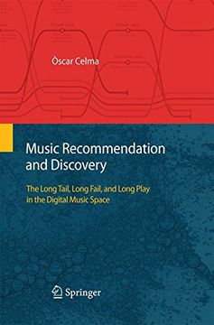 portada Music Recommendation and Discovery: The Long Tail, Long Fail, and Long Play in the Digital Music Space