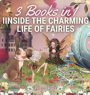 portada Inside the Charming Life of Fairies: 3 Books in 1 (en Inglés)