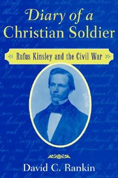 portada diary of a christian soldier: rufus kinsley and the civil war (en Inglés)