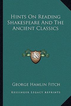 portada hints on reading shakespeare and the ancient classics (in English)