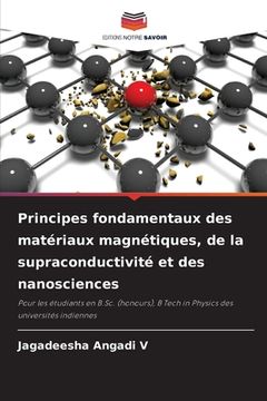 portada Principes fondamentaux des matériaux magnétiques, de la supraconductivité et des nanosciences (en Francés)