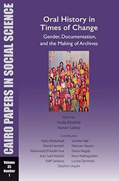 portada Oral History in Times of Change: Gender, Documentation, and the Making of Archives: Cairo Papers in Social Science Vol. 35, no. 1 (en Inglés)