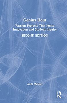 portada Genius Hour: Passion Projects That Ignite Innovation and Student Inquiry (en Inglés)