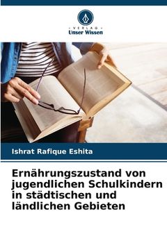 portada Ernährungszustand von jugendlichen Schulkindern in städtischen und ländlichen Gebieten (in German)
