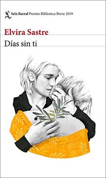 portada Días sin ti: Premio Biblioteca Breve 2019 (in Spanish)