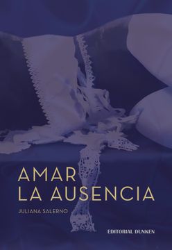 portada Amar la ausencia (in Spanish)