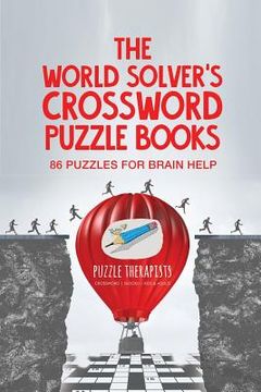portada The World Solver's Crossword Puzzle Books 86 Puzzles for Brain Help