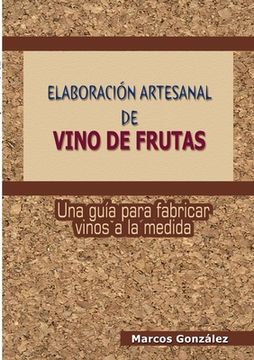 portada Elaboración Artesanal de Vino de Frutas (in Spanish)