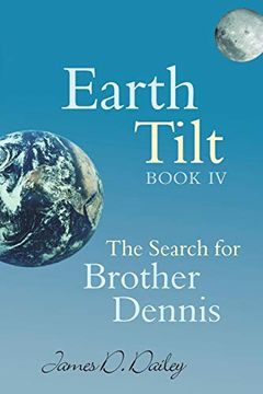 portada Earth Tilt, Book iv: The Search for Brother Dennis (en Inglés)