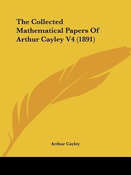 portada the collected mathematical papers of arthur cayley v4 (1891) (in English)