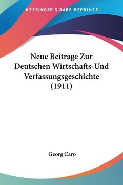 portada Neue Beitrage Zur Deutschen Wirtschafts-Und Verfassungsgeschichte (1911) (en Alemán)