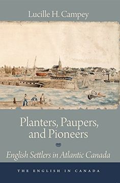 portada Planters, Paupers, and Pioneers: English Settlers in Atlantic Canada (The English in Canada) (en Inglés)