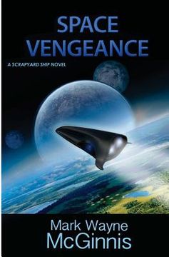 portada Space Vengeance: A Scrapyard Ship Novel (in English)