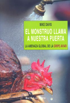 portada El Monstruo Llama a Nuestra Puerta: La Amenaza Global de la Gripe Aviar (Ensayo) (in Spanish)