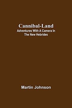 portada Cannibal-Land: Adventures With a Camera in the new Hebrides (in English)
