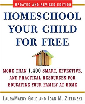 portada Homeschool Your Child for Free: More Than 1,400 Smart, Effective, and Practical Resources for Educating Your Family at Home (en Inglés)
