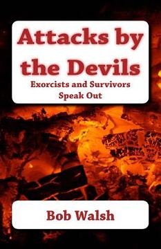 Libro Attacks by the Devils: Exorcists and Survivors Speak Out (en ...