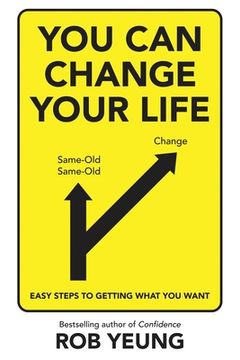 portada You Can Change Your Life: Easy steps to getting what you want (in English)