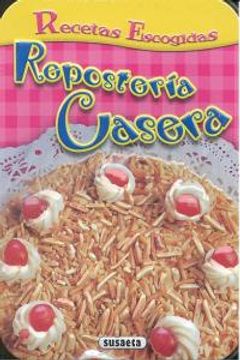 portada Reposteria casera (Recetas Escogidas) (in English)