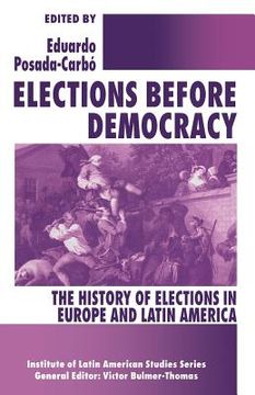 portada Elections Before Democracy: The History of Elections in Europe and Latin America (en Inglés)