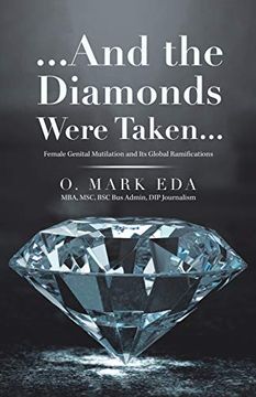 portada And the Diamonds Were Taken. Female Genital Mutilation and its Global Ramifications (en Inglés)