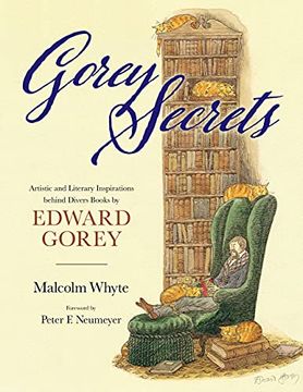 portada Gorey Secrets: Artistic and Literary Inspirations Behind Divers Books by Edward Gorey (in English)