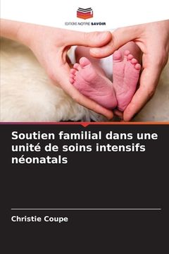 portada Soutien familial dans une unité de soins intensifs néonatals (en Francés)