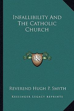 portada infallibility and the catholic church (en Inglés)