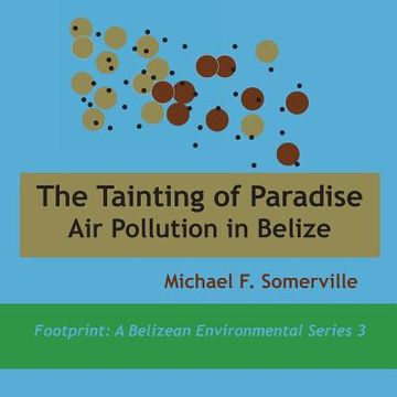 portada Tainting of Paradise: Air Pollution in Belize (en Inglés)