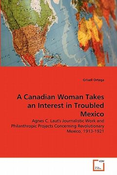 portada a canadian woman takes an interest in troubled mexico (en Inglés)