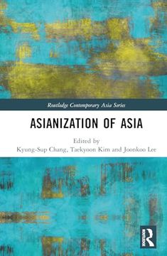 portada Asianization of Asia (Routledge Contemporary Asia Series) (en Inglés)