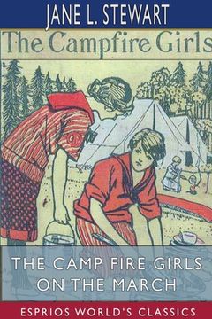 portada The Camp Fire Girls on the March (Esprios Classics): Bessie King's Test of Friendship (en Inglés)