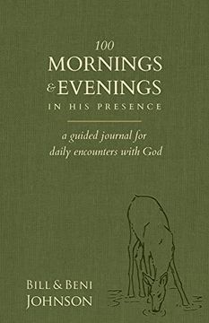 portada 100 Mornings and Evenings in his Presence: A Guided Journal for Daily Encounters With god (in English)