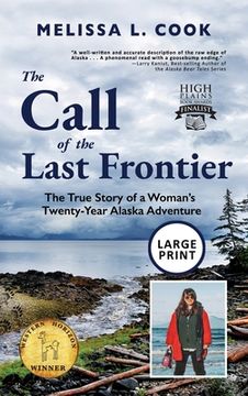 portada The Call of the Last Frontier: The True Story of a Woman's Twenty-Year Alaska Adventure (en Inglés)