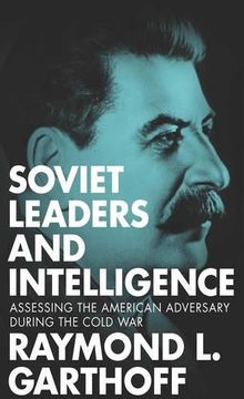 portada Soviet Leaders and Intelligence: Assessing the American Adversary during the Cold War
