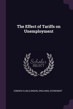 portada The Effect of Tariffs on Unemployment (en Inglés)