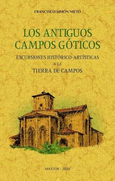 portada Los Antiguos Campos Góticos.  Excursiones Histórico-Artísticas