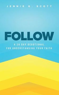 portada Follow: A 28 Day Devotional for Understanding Your Faith (in English)